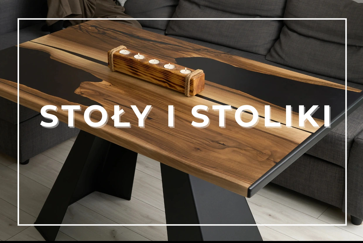 stoły z drewna i żywicy